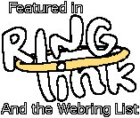 Featured in Ringlink and the Webring List